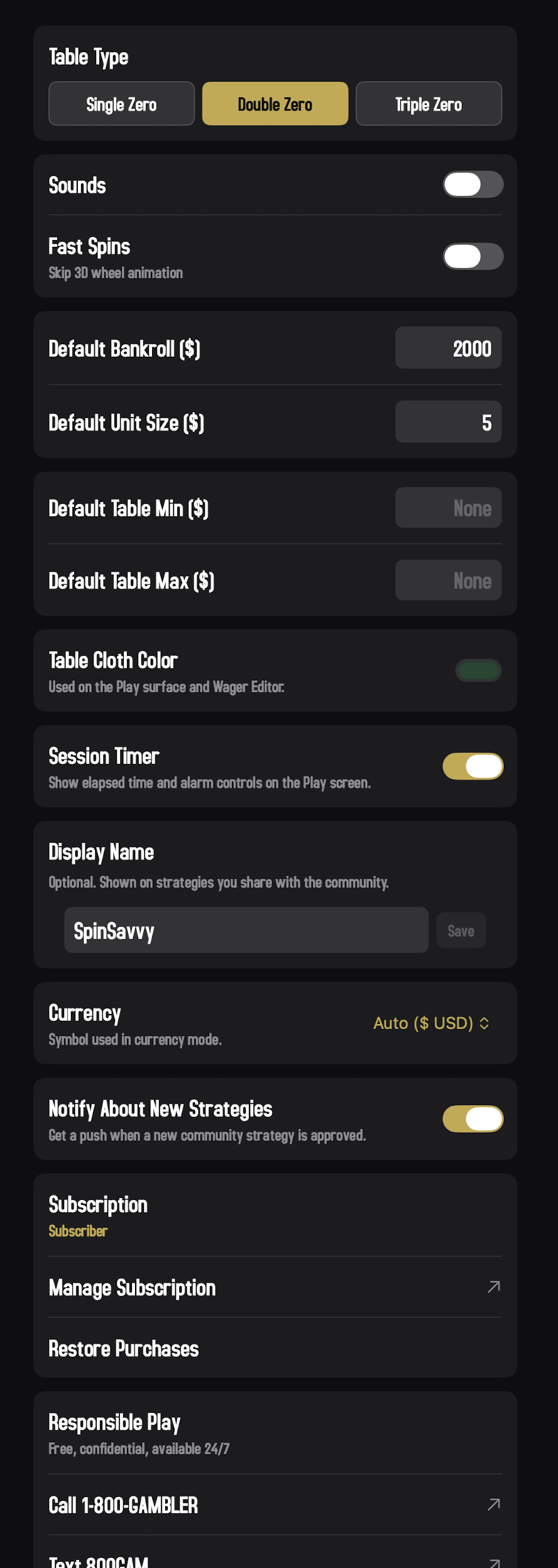 The Settings screen on the dark D3 canvas with no felt background. Sections from top to bottom: a header bar with a gold Done button; a Table Type segmented control (Single Zero / Double Zero selected / Triple Zero); Sounds toggle (off) and Fast Spins toggle (on) with subtitle 'Skip 3D wheel animation'; Default Bankroll ($) set to 2000 and Default Unit Size ($) set to 5; Default Table Min ($) and Default Table Max ($) both showing 'None' and greyed out; a Table Cloth Color row with a small green swatch and subtitle 'Used on the Play surface and Wager Editor'; a Session Timer toggle (on) with subtitle 'Show elapsed time and alarm controls on the Play screen'; a Display Name field reading 'SpinSavvy' with a Save button; a Currency selector showing 'Auto ($ USD)'; a Notify About New Strategies toggle with subtitle 'Get a push when a new community strategy is approved'; a Subscription row labeled 'Subscriber'; Manage Subscription and Restore Purchases rows; and a Reset to Default link at the bottom.